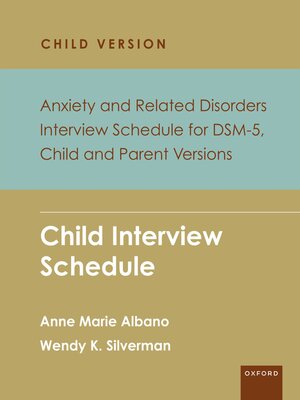 cover image of Anxiety and Related Disorders Interview Schedule for DSM-5, Child and Parent Version: Child Interview Schedule